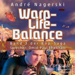 Das Buch “Warp-Life-Balance - Bop Saga, Band 3 (ungekürzt) – André Nagerski” online hören