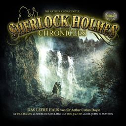 Das Buch “Sherlock Holmes Chronicles, Folge 100: Das leere Haus – Sir Arthur Conan Doyle” online hören
