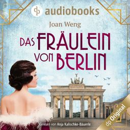 Das Buch «Das Fräulein von Berlin (Ungekürzt) – Joan Weng» online hören