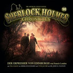 Das Buch «Sherlock Holmes Chronicles, Folge 98: Der Erpresser von Edinburgh – Francis London» online hören