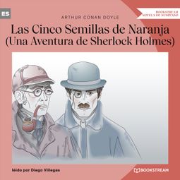 Das Buch “Las Cinco Semillas de Naranja - Una Aventura de Sherlock Holmes (Versión íntegra) – Arthur Conan Doyle” online hören