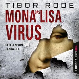 Das Buch “Das Mona-Lisa-Virus – Tibor Rode” online hören