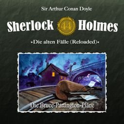 Das Buch “Sherlock Holmes, Die alten Fälle (Reloaded), Fall 44: Die Bruce-Partington-Pläne – Arthur Conan Doyle” online hören