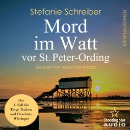 Das Buch “Mord im Watt vor St. Peter Ording - Torge Trulsen und Charlotte Wiesinger, Band 1 (ungekürzt) – Stefanie Schreiber” online hören