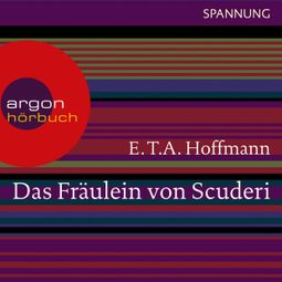 Das Buch “Das Fräulein von Scuderi (Ungekürzte Lesung) – E.T.A. Hoffmann” online hören