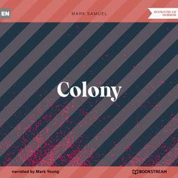 Das Buch “Colony (Unabridged) – Mark Samuel” online hören