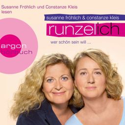 Das Buch “Runzel-Ich - Wer schön sein will ... (Autorinnenlesung (Gekürzte Ausgabe)) – Constanze Kleis, Susanne Fröhlich” online hören