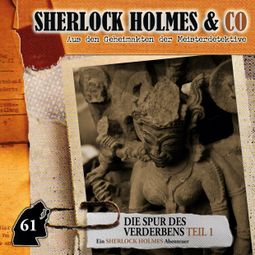 Das Buch “Sherlock Holmes & Co, Folge 61: Die Spur des Verderbens, Episode 1 – Marc Freund” online hören