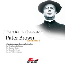 Das Buch “Pater Brown, Edition 1: Vier Spannende Kriminalhörspiele – Gilbert Keith Chesterton” online hören