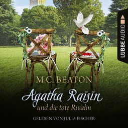Das Buch “Agatha Raisin und die tote Rivalin - Agatha Raisin, Teil 20 (Ungekürzt) – M. C. Beaton” online hören
