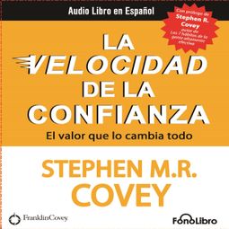 Das Buch “La Velocidad de la Confianza (abreviado) – Stephen M.R. Covey” online hören