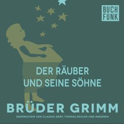 Das Buch “Der Räuber und seine Söhne – Brüder Grimm” online hören