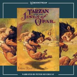 Das Buch “Tarzan and the Jewels of Opar - Tarzan Series, Book 5 (Unabridged) – Edgar Rice Burroughs” online hören