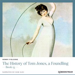 Das Buch “The History of Tom Jones, a Foundling - Book 13 (Unabridged) – Henry Fielding” online hören