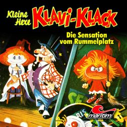 Das Buch “Kleine Hexe Klavi-Klack, Folge 6: Die Sensation vom Rummelplatz – Joachim von Ulmann” online hören