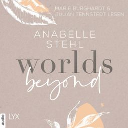 Das Buch “Worlds Beyond - World-Reihe, Teil 3 (Ungekürzt) – Anabelle Stehl” online hören