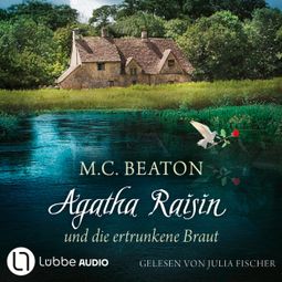 Das Buch “Agatha Raisin und die ertrunkene Braut - Agatha Raisin, Teil 12 (Gekürzt) – M. C. Beaton” online hören