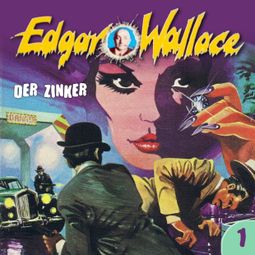 Das Buch “Edgar Wallace, Folge 1: Der Zinker – Edgar Wallace, George Chevalier” online hören