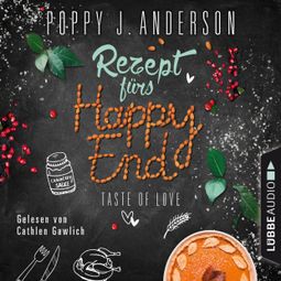 Das Buch “Taste of Love - Rezept fürs Happy End - Die Köche von Boston 5 – Poppy J. Anderson” online hören