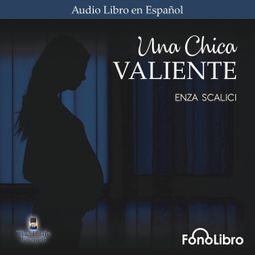 Das Buch “Una Chica Valiente (abreviado) – Enza Scalici” online hören