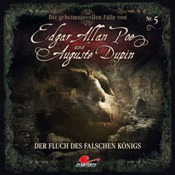 Das Buch “Edgar Allan Poe & Auguste Dupin, Folge 5: Der Fluch des falschen Königs – Markus Duschek” online hören