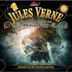 Das Buch “Jules Verne, Die neuen Abenteuer des Phileas Fogg, Folge 16: Gefahr für die Propellerinsel – Marc Freund” online hören