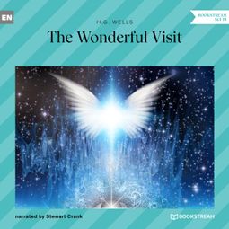 Das Buch “The Wonderful Visit (Unabridged) – H. G. Wells” online hören