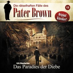 Das Buch “Die rätselhaften Fälle des Pater Brown, Folge 13: Das Paradies der Diebe – Markus Winter, G. K.Chesterton” online hören