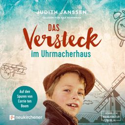 Das Buch “Das Versteck im Uhrmacherhaus (ungekürzt) – Judith Janssen” online hören