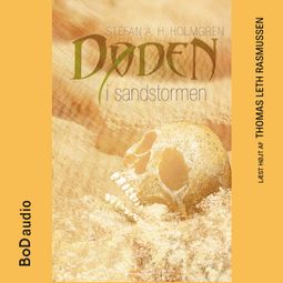 Das Buch “Døden i sandstormen (uforkortet) – Stefan A. H. Holmgren” online hören