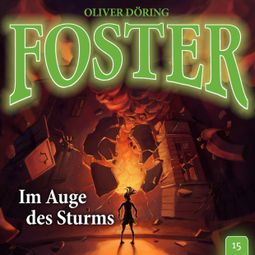 Das Buch “Foster, Folge 15: Im Auge des Sturms – Oliver Döring” online hören