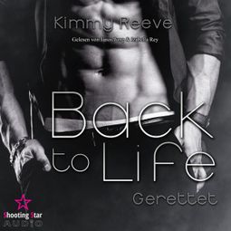 Das Buch “Gerettet - Back to Life, Band 3 (ungekürzt) – Kimmy Reeve” online hören