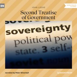 Das Buch “Second Treatise of Government (Unabridged) – John Locke” online hören