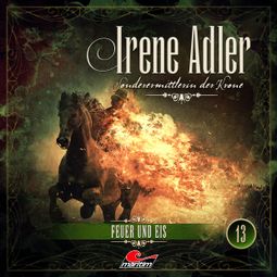 Das Buch “Irene Adler, Sonderermittlerin der Krone, Folge 13: Feuer und Eis – Marc Freund” online hören