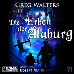 Das Buch “Die Erben der Âlaburg - Die Farbseher Saga, Band 7 (ungekürzt) – Greg Walters” online hören