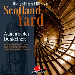 Das Buch “Die größten Fälle von Scotland Yard, Folge 45: Augen in der Dunkelheit – Markus Duschek” online hören