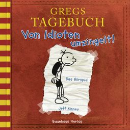 Das Buch «Gregs Tagebuch, 1: Von Idioten umzingelt! (Hörspiel) – Jeff Kinney» online hören