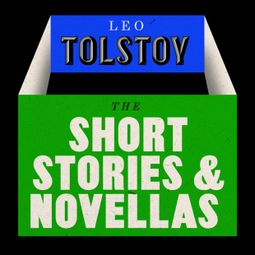 Das Buch “The Novellas and Short Stories Collection (Unabridged) – Leo Tolstoy” online hören