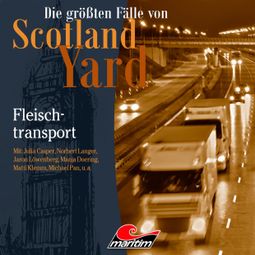 Das Buch “Die größten Fälle von Scotland Yard, Folge 39: Fleischtransport – Markus Duschek” online hören