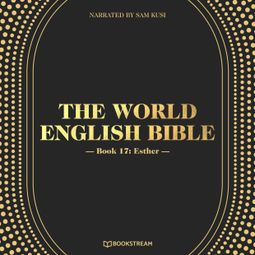 Das Buch “Esther - The World English Bible, Book 17 (Unabridged) – Various Authors” online hören