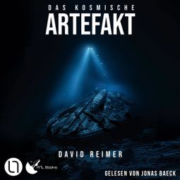 Das Buch “Das kosmische Artefakt - Das kosmische Artefakt, Teil 1 (Ungekürzt) – David Reimer” online hören