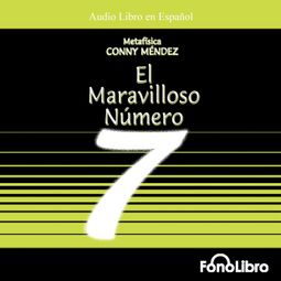 Das Buch “El Maravilloso Numero 7 (abreviado) – Conny Mendez” online hören