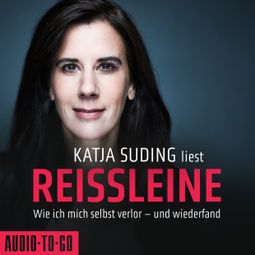 Das Buch “Reissleine - Wie ich mich selbst verlor - und wiederfand (ungekürzt) – Katja Suding” online hören