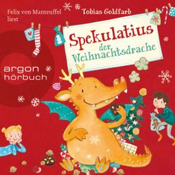 Das Buch “Spekulatius der Weihnachtsdrache - Spekulatius, Band 1 (Ungekürzte Lesung) – Tobias Goldfarb” online hören