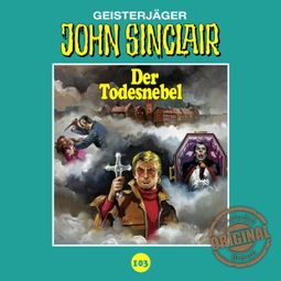 Das Buch “John Sinclair, Tonstudio Braun, Folge 103: Der Todesnebel – Jason Dark” online hören