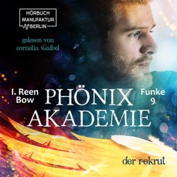 Das Buch “Der Rekrut - Phönixakademie, Band 9 (ungekürzt) – I. Reen Bow” online hören