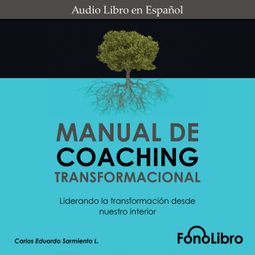 Das Buch “Manual de Coaching Transformacional (abreviado) – Carlos Eduardo Sarmiento” online hören