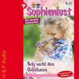 Das Buch “Nele sucht den Osterhasen - Sophienlust - Die nächste Generation, Band 83 (ungekürzt) – Simone Aigner” online hören