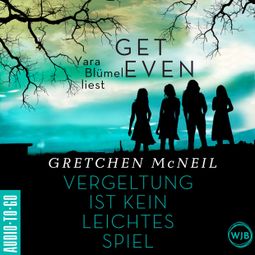 Das Buch “Get Even - Vergeltung ist kein leichtes Spiel (Ungekürzt) – Gretchen McNeil” online hören