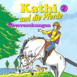 Das Buch “Kathi und die Pferde, Folge 2: Überraschungen – Mik Berger” online hören